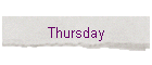 Thursday