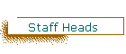 Staff Heads