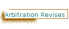 Arbitration Revises