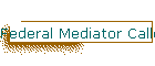 Federal Mediator Called