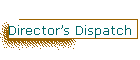 Director’s Dispatch