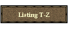 Listing T-Z