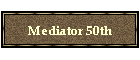Mediator 50th