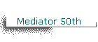 Mediator 50th