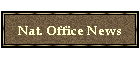 Nat. Office News