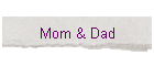 Mom & Dad