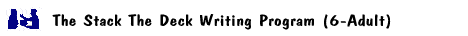 The Stack The Deck Writing Program (6-Adult)