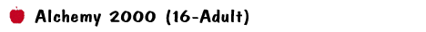 Alchemy 2000 (16-Adult)