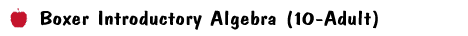 Boxer Introductory Algebra (10-Adult)