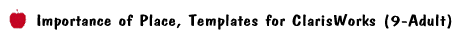 Importance of Place, Templates for ClarisWorks (9-Adult)