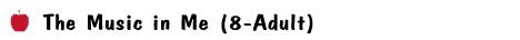 The Music in Me (8-Adult)