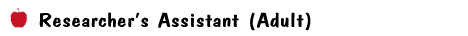 Researcher's Assistant (Adult)