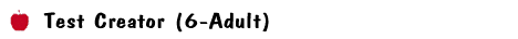 Test Creator (6-Adult)