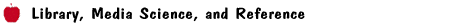 [Library, Media Science, and Reference]