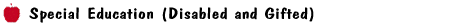 [Special Education (Disabled and Gifted)]