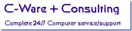 C-Ware + Consulting - Complete IT/MIS Outsource, TeleCOm, CTI/Telephony,Custom Hardware and Software, 24/7 Service and Support