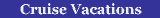 Cruise vacations with Silversea, Crystal Cruises, Tauck  Tours, Royal Caribbean, Premier Cruises