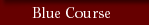 Blue Course