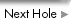 Next Hole