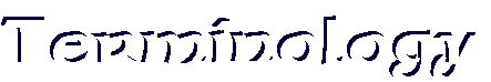 Terminology