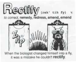 When the biologist changed himself into a fly, it was a mistake he couldn't rectify